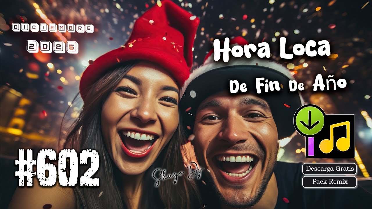 Hora Loca De Fin De Año 2025 Diciembre #,602 (Pack Remix Gratis)