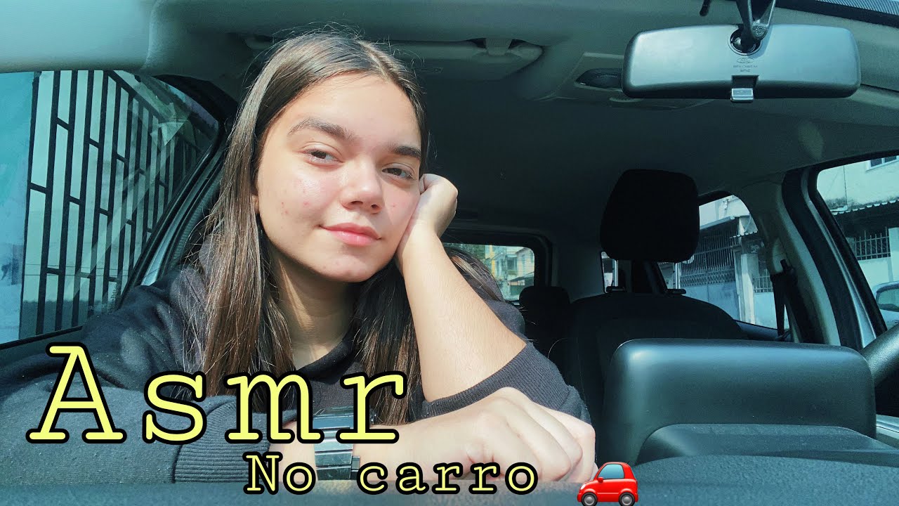 ASMR- dentro do carro 🚗✨