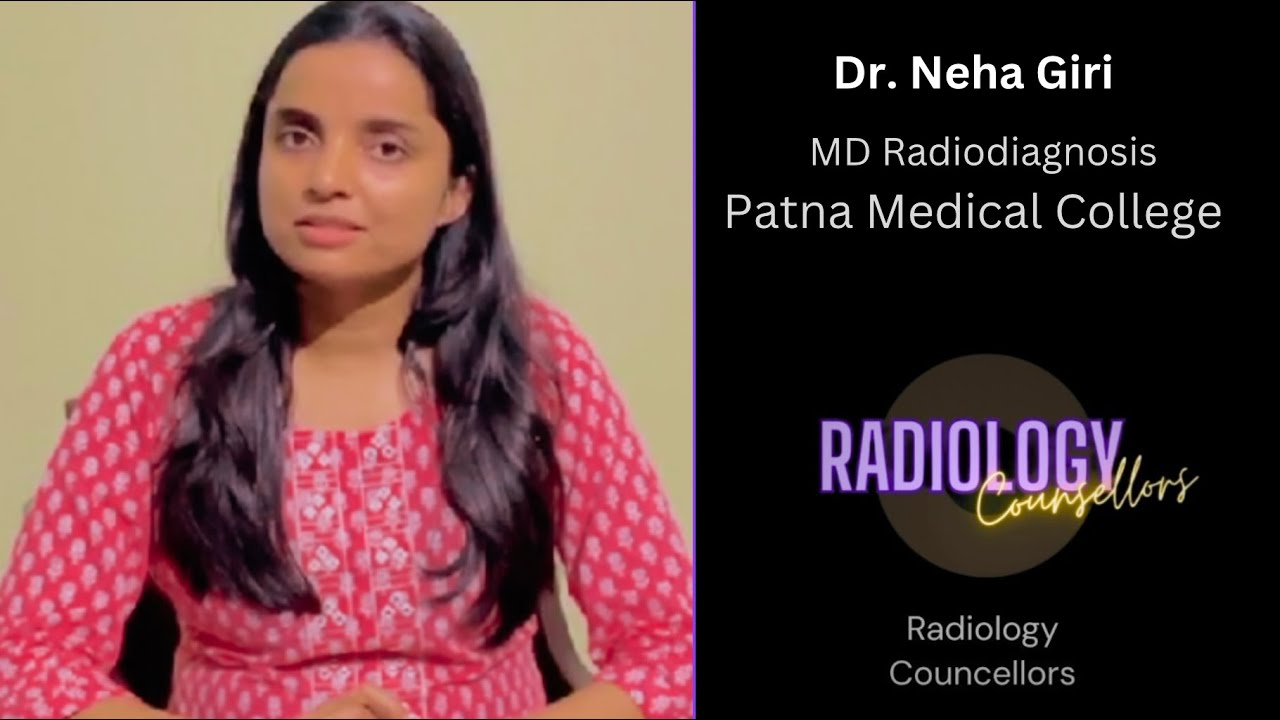 MD RADIOLOGY REVIEW | PATNA MEDICAL COLLEGE | DR. NEHA GIRI | RADIOLOGY COUNSELLORS