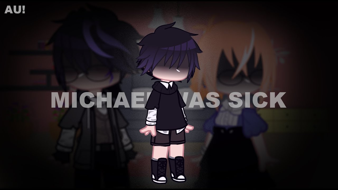 Michael was sick || My AU lore || Past timeline || PAUSE VIDEO TO READ WARNINGS || CRINGE AF HELP ME