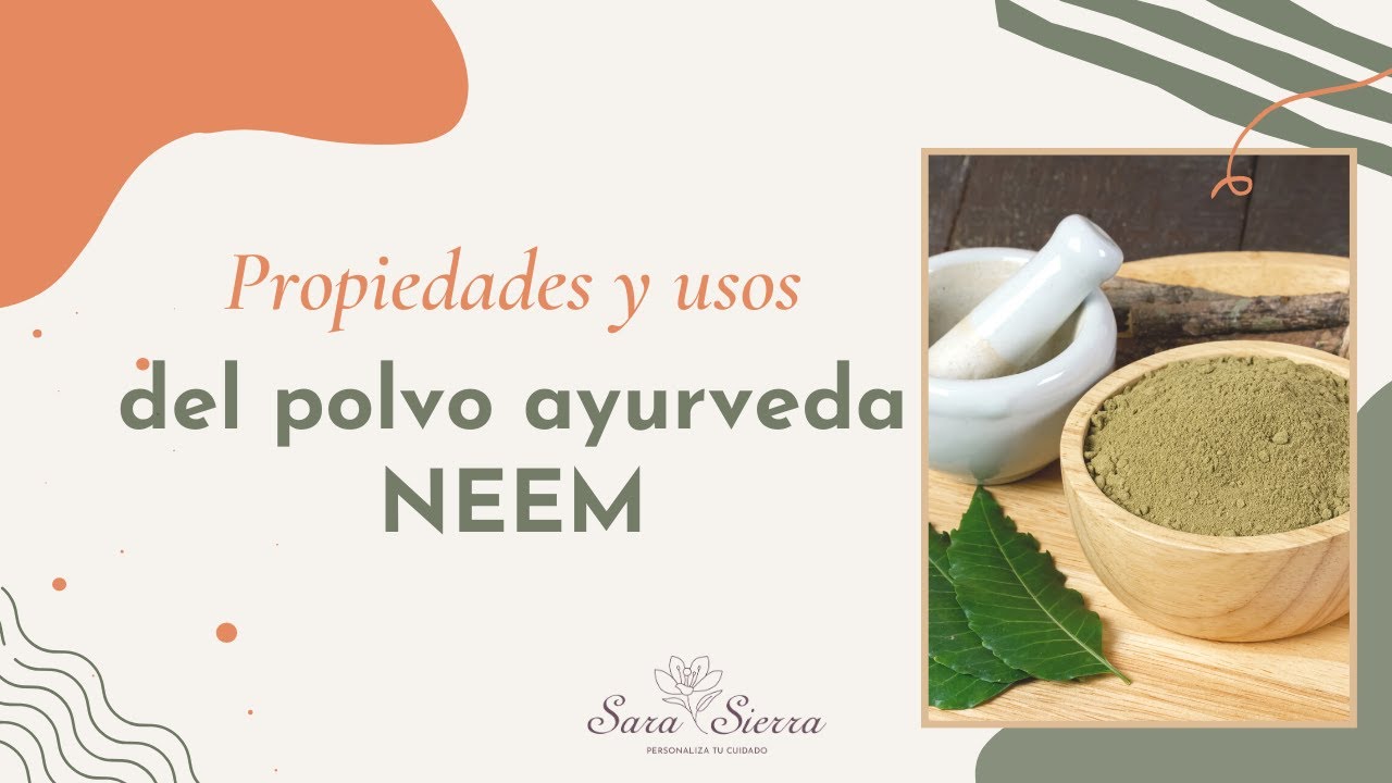 Polvo ayurvédico NEEM 🌺 Propiedades y usos cosméticos 🌺 Ingredientes COSMÉTICA NATURAL🌺