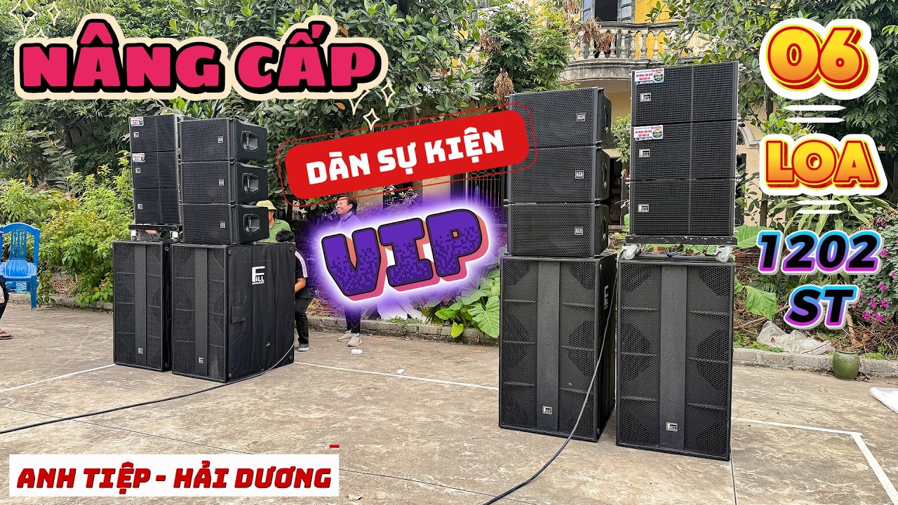 Tách 2 dàn, nhận 2 xô - Setup nâng cấp 06 loa array 1202-ST Star Sound cho anh Tiệp - Hải Dương