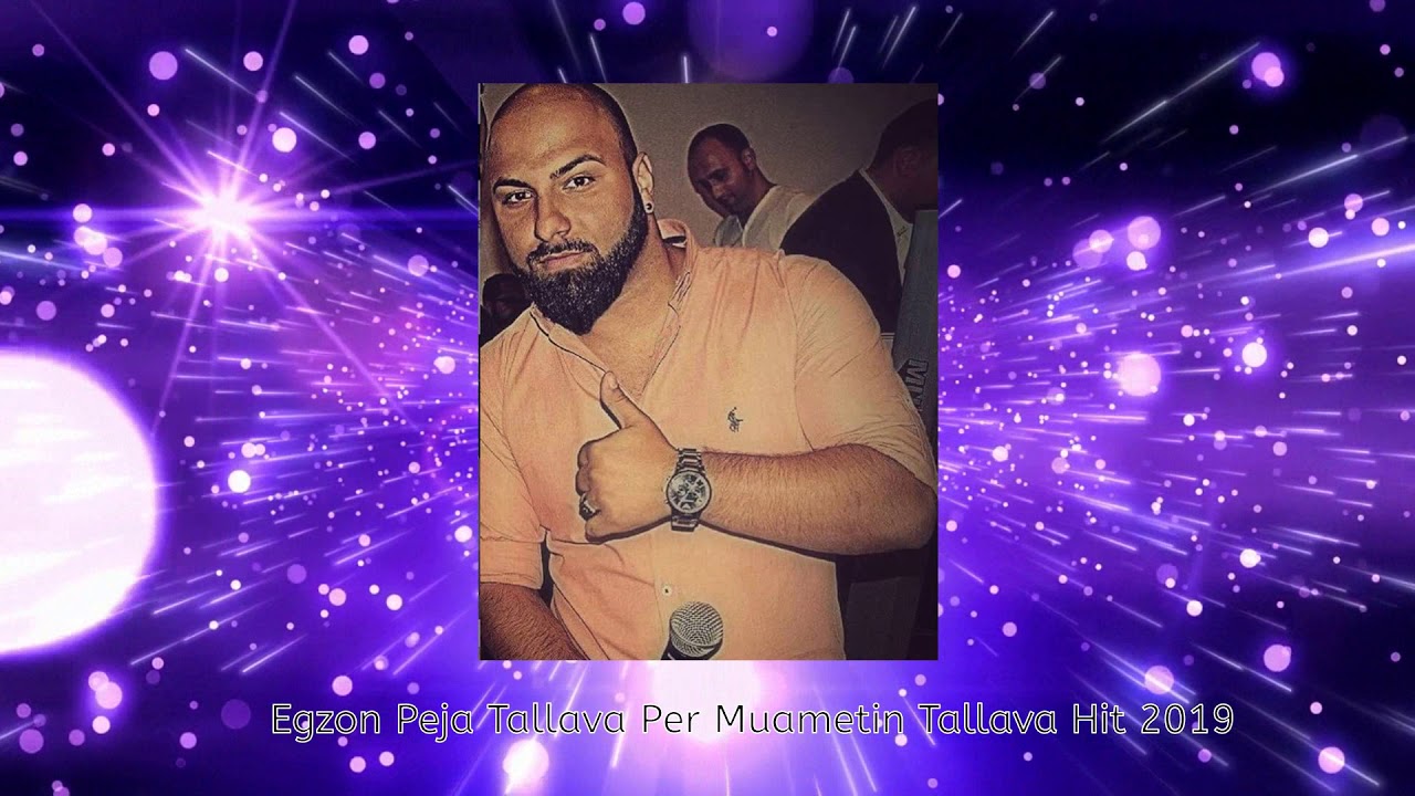 Egzon Peja Tallava Ravsh Per Muametin Tallava Hit