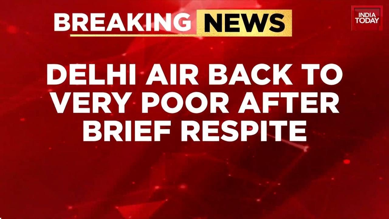 Delhi Air Crisis: AQI Nears Severe Mark Again After Brief Relief From Pollution | India Today News