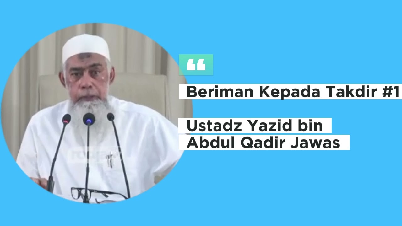 Beriman Kepada Takdir Bagian 1 Ustadz Yazid bin Abdul Qadir Jawas