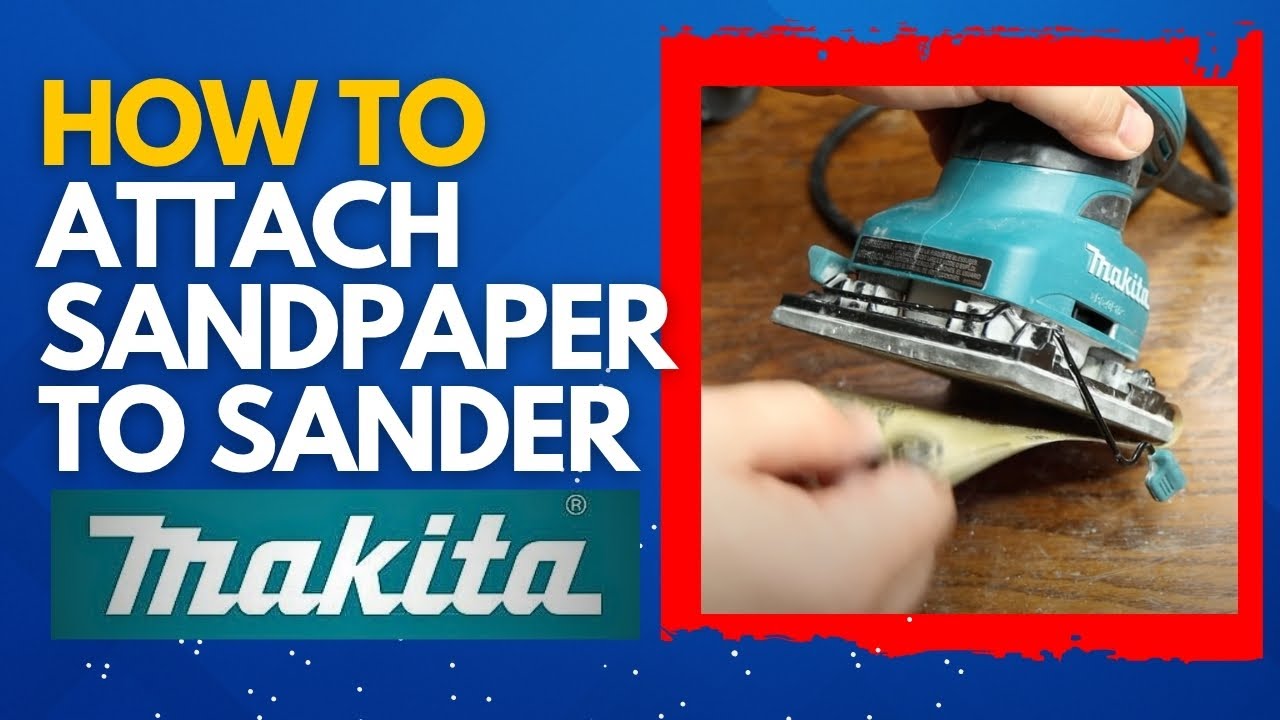 How to Attach Sandpaper to a Makita Sander (Fast & Easy!)