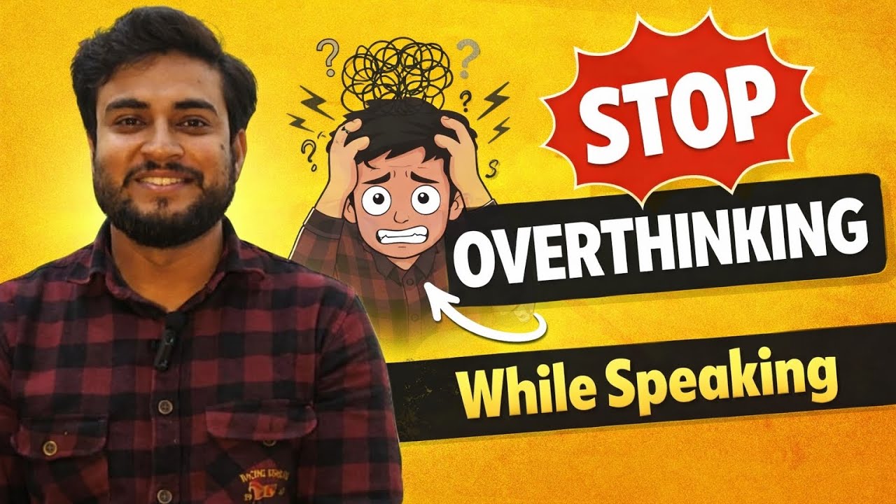 How to Stop Overthinking While Speaking | Speak Confidently Without Fear