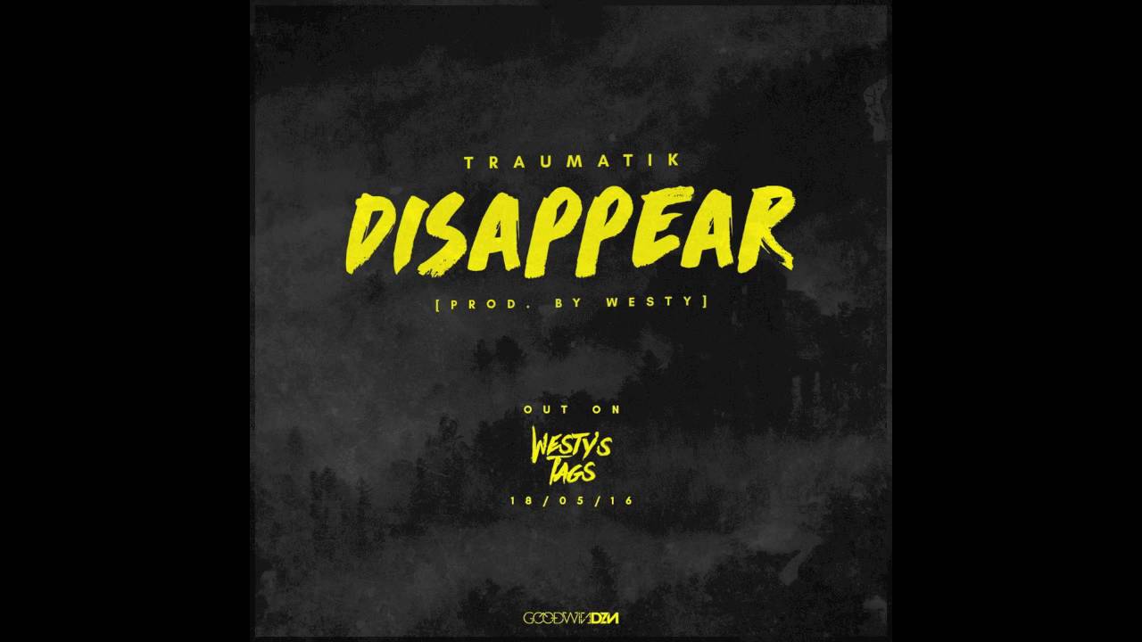 Traumatik - Disappear (Prod by Westy)
