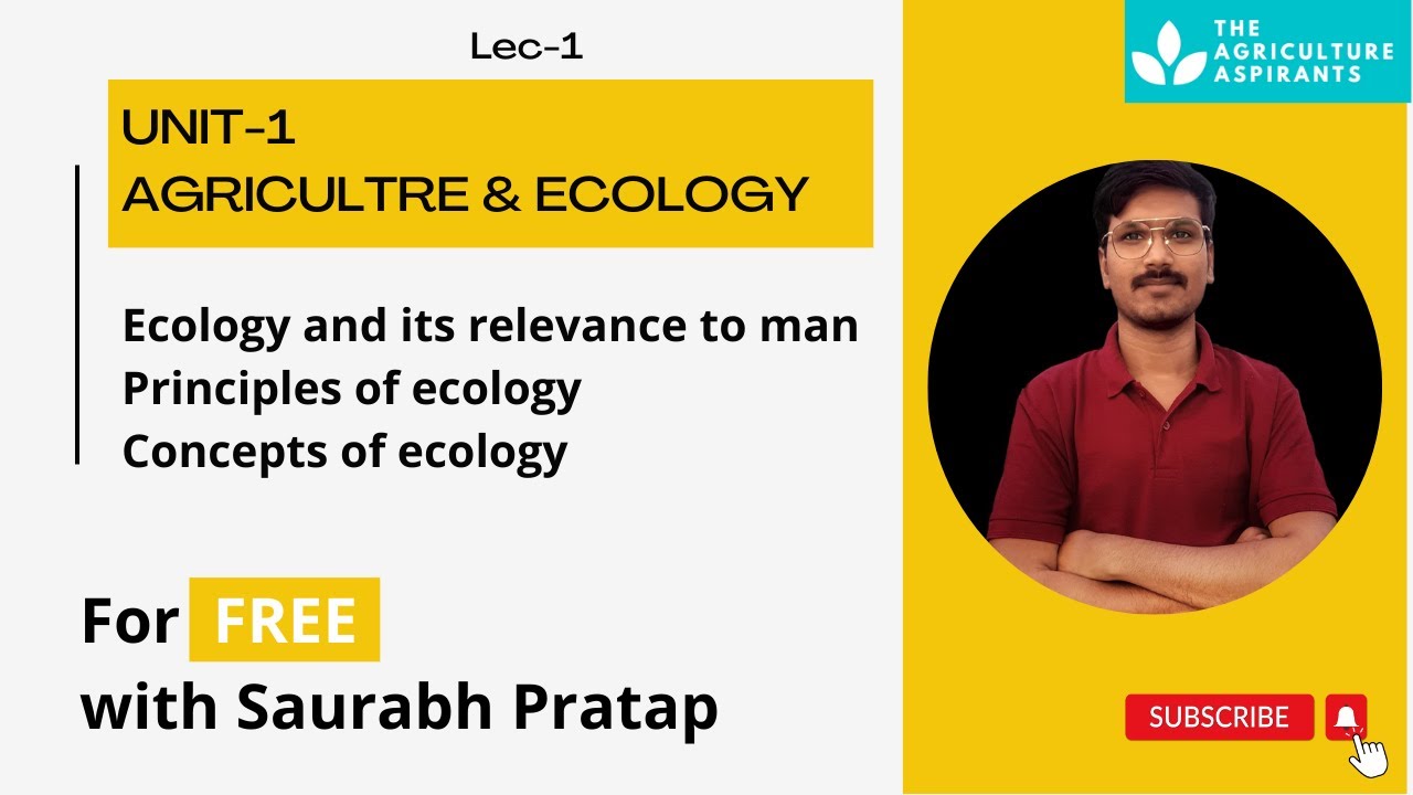 Lec-1 Ecology and its relevance to man agriculture optional  || UPSC