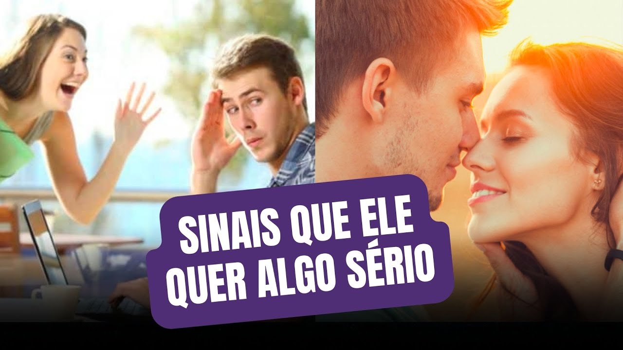 5 SINAIS que ele quer ALGO SÉRIO!