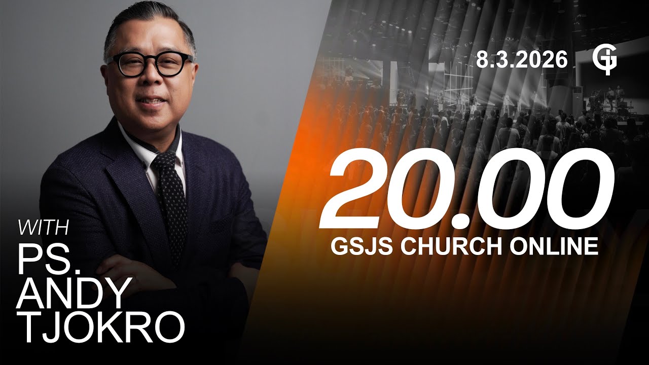 Ibadah Online GSJS 8 - Ps. Andy Tjokro - Pk.20.00 (8 Maret 2026)