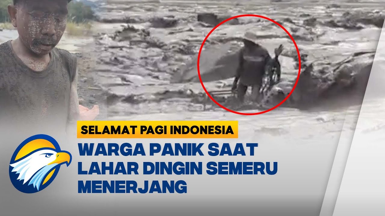 Ngeri! Warga Nyaris Terseret Arus Lahar Dingin Semeru [Selamat Pagi Indonesia]