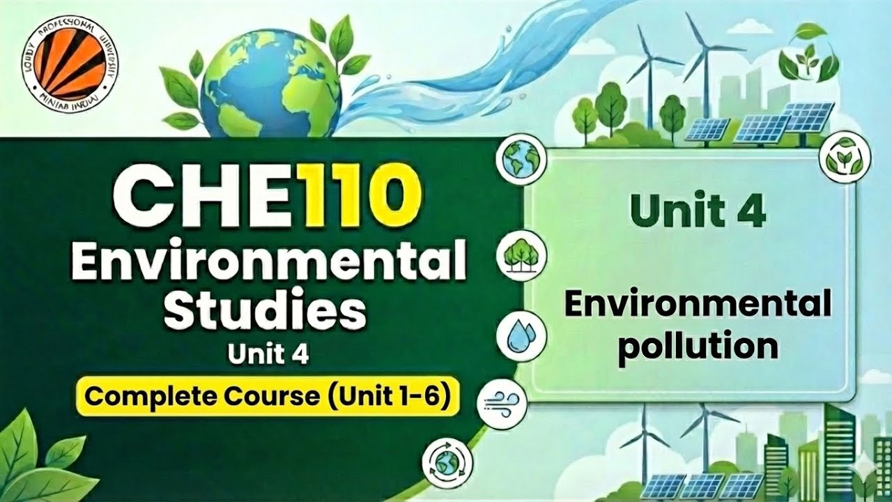 UNIT-4: Environmental Pollution | Che110 [LPU] | Environmental Studies