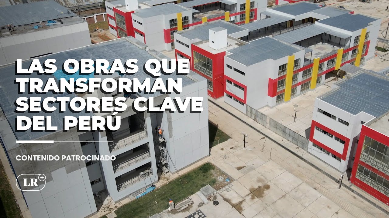 Las obras que transforman sectores clave del Per&uacute;