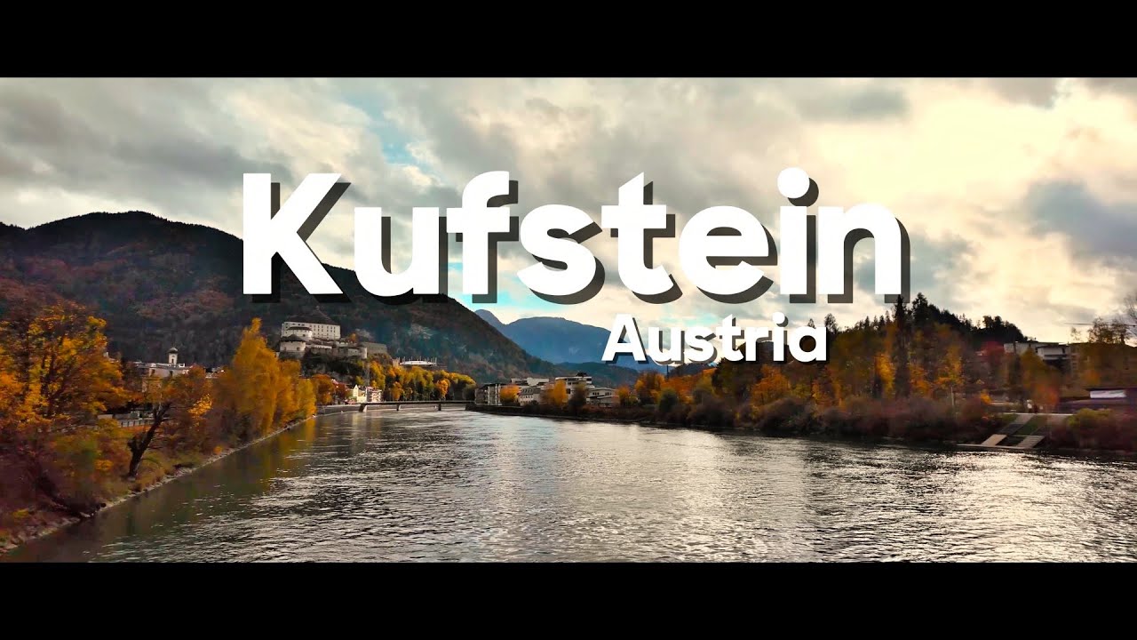 🇦🇹🏰🏞 Kufstein (Austria) 4K🎥