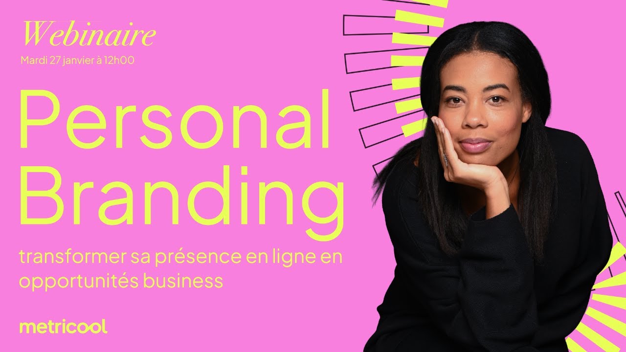 [WEBINAR] Personal branding : transformer sa présence en ligne en opportunités business