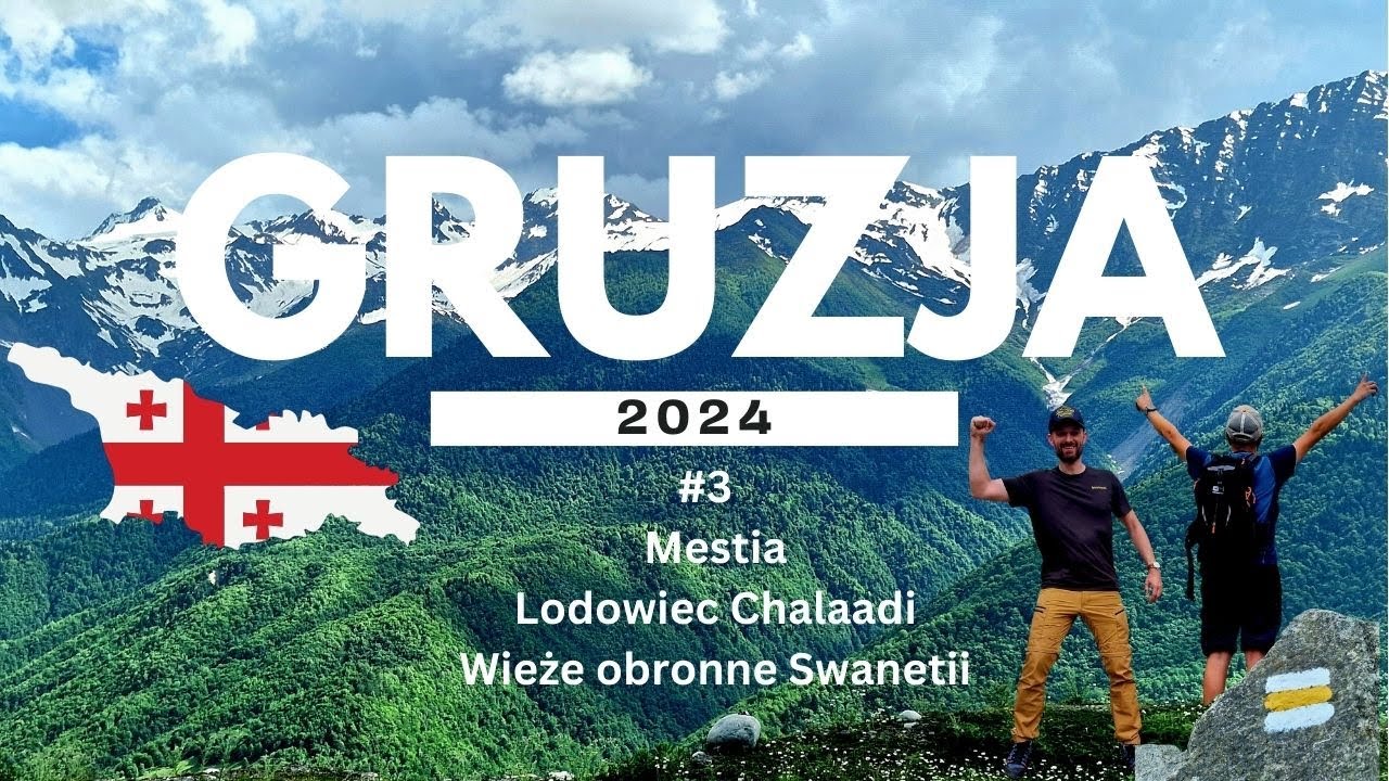 Gruzja 2024 - #3 Mestia, Lodowiec Chalaadi, wieże obronne Swanetia - TOP3 w p&oacute;łnocnej Gruzji