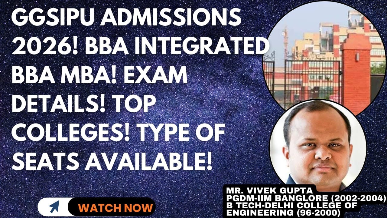 GGSIPU Admissions 2026! BBA Integrated BBA MBA! Exam Details! Top Colleges! Type of seats available!
