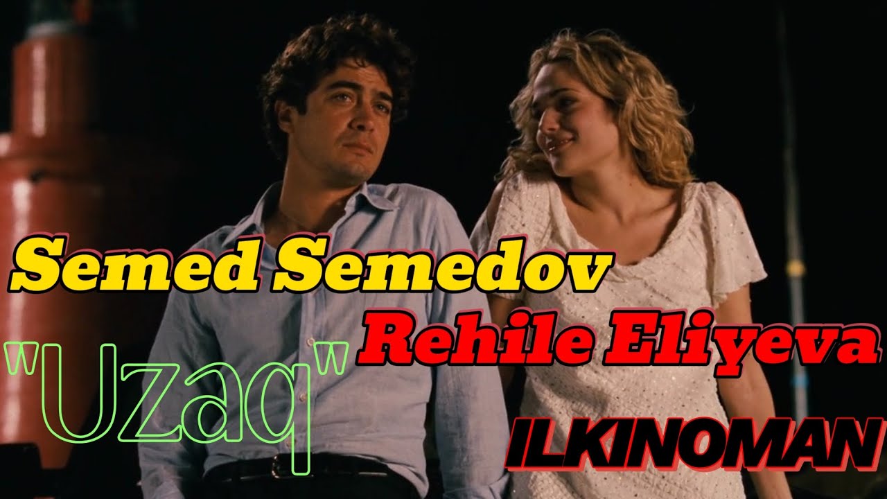 Semed Semedov & Rehile Eliyeva - Uzaq