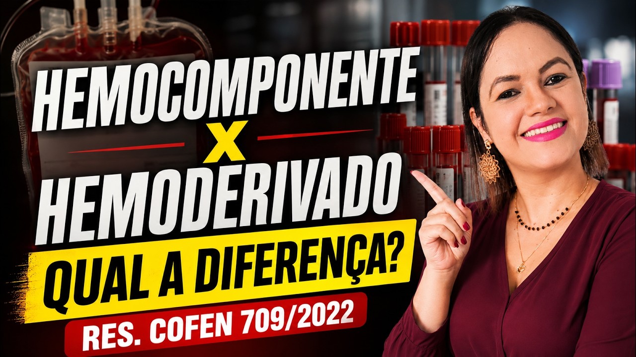Assistência de Enfermagem em Hemoterapia - Resolução COFEN 709/2022 (Aula 1)