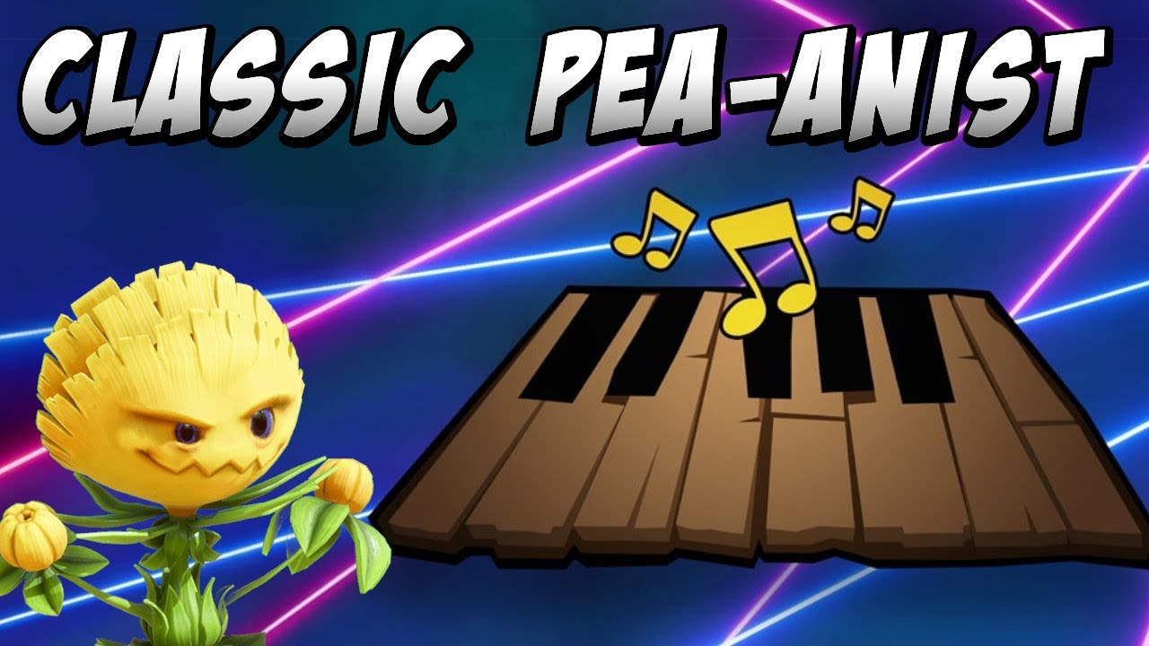 Classical Pea-Anist | PVZ Battle For Neighborville Guide