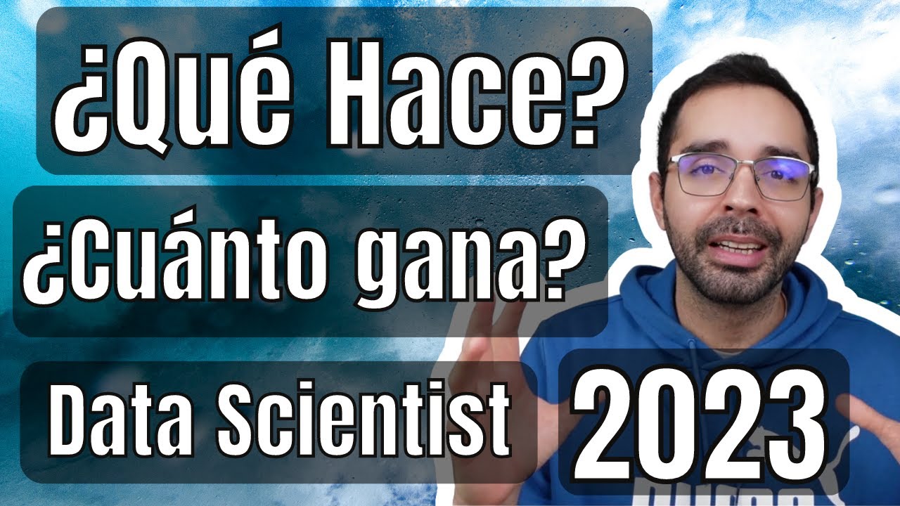 Qué hace un DATA SCIENTIST y cuanto Gana en 2023?