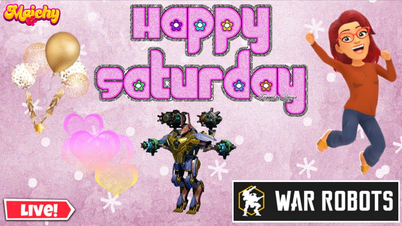 🔴 The Weekend Is Here, Happy Saturday All! 🥳 War Robots Gameplay