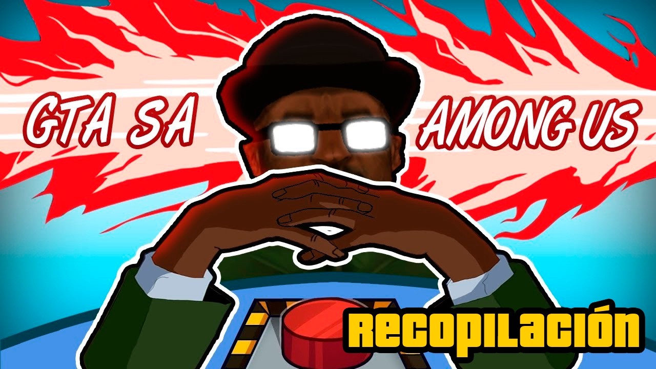 Among Us vs GTA San Andreas Recopilación