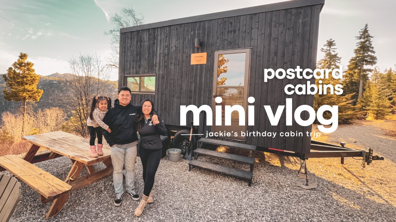 Jackie's Cabin Birthday Trip | Postcard Cabins | Weekend getaway | Family Time