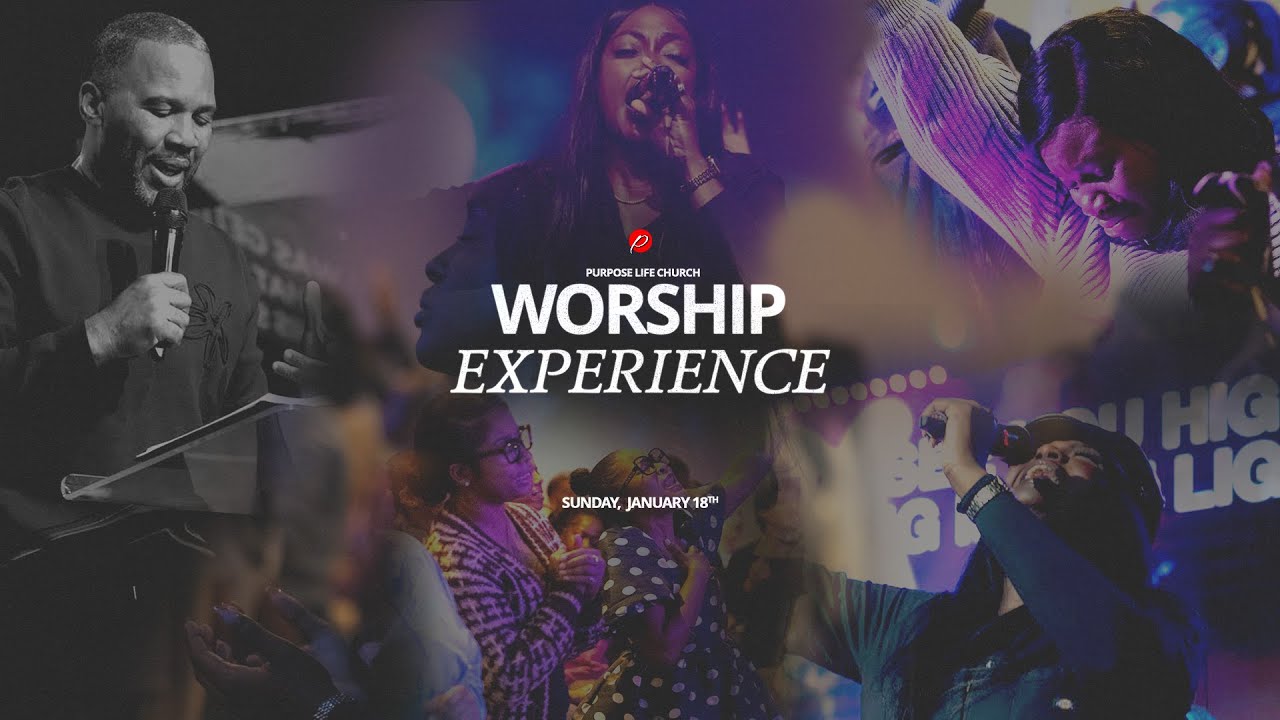 Purpose Life Worship Experience // January 18th 2026