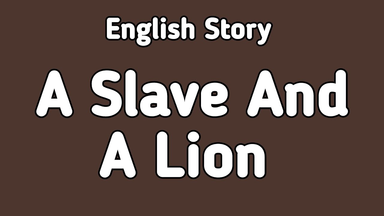 Story of The Slave And The Lion | Moral Stories for The Students in English Urdu Hindi