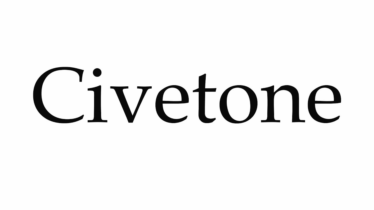 How to Pronounce Civetone