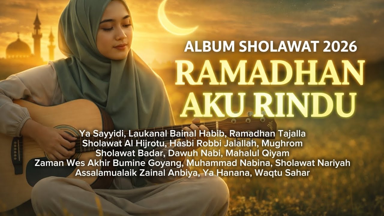 💫 Album Sholawat 2026 Paling Dicari! Ramadhan Aku Rindu