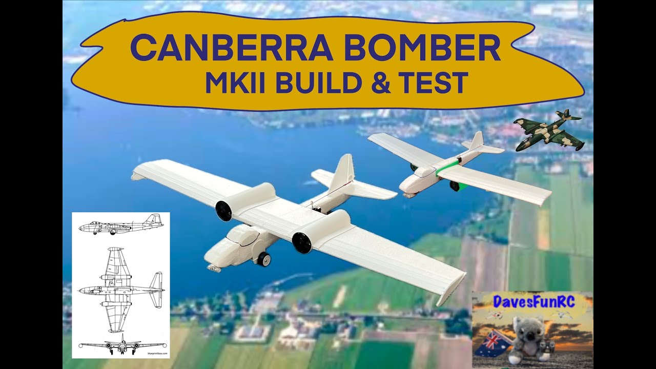 Canberra Bomber MKII Prototype Build and Test Fly