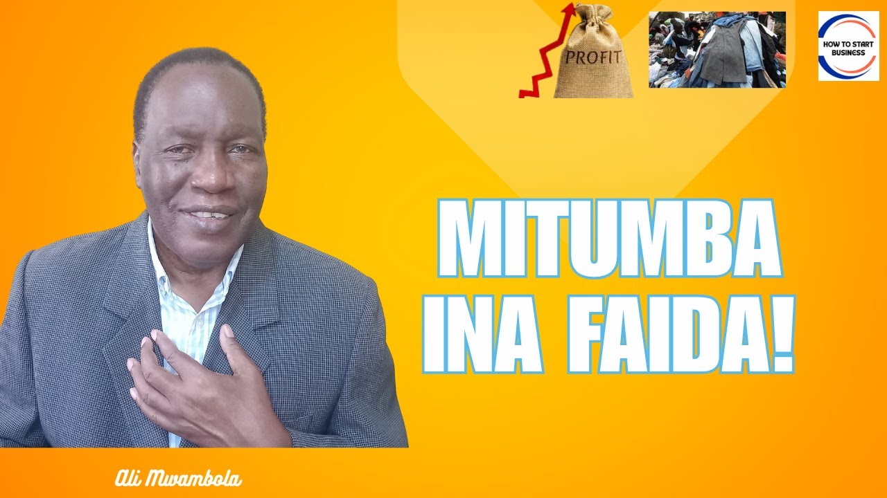 Fahamu Jinsi ya Kuanzisha Biashara ya Mitumba Yenye Faida!