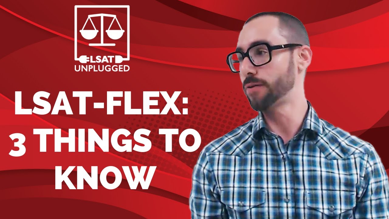 Good Luck on the LSAT-Flex I 3 Things to Know