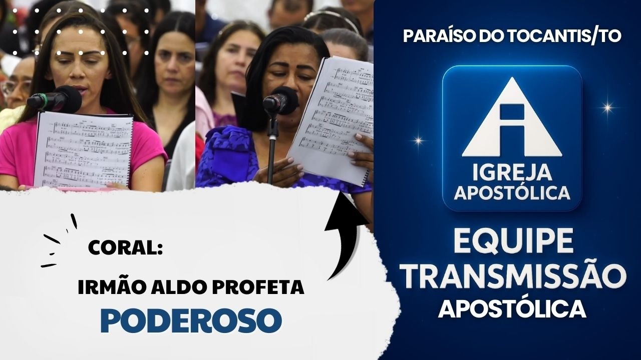 Coral - Irmão Aldo profeta poderoso - Igreja Apostólica - Paraíso do Tocantins/TO