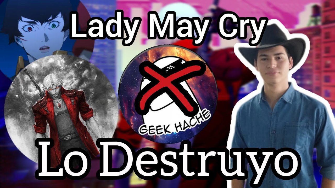 DESTROZO a Geek Hache | Análisis narrativo de Lady May Cry