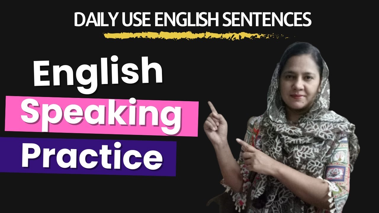 English speaking practice - Daily Use English Sentences - Speak Fluent English