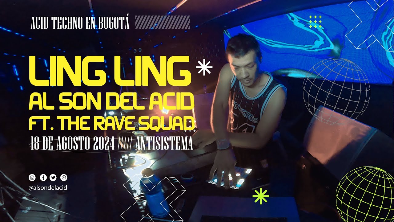 LING LING (AU) LIVE @ AL SON DEL ACID ft. THE RAVE SQUAD //  ANTISISTEMA, BOGOTA - AGOSTO 2024