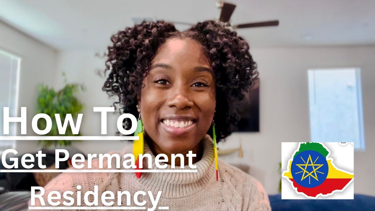 How to Become a Permanent Resident in Ethiopia