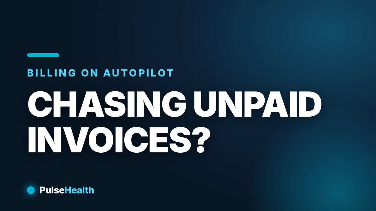 Billing & Invoicing | Get Paid Faster with Zero Admin | PulseHealth