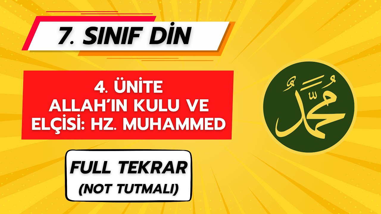 ALLAH'IN KULU VE ELÇİSİ: HZ MUHAMMED (4. ÜNİTE FULL TEKRAR) | 7. SINIF DİN KÜLTÜRÜ
