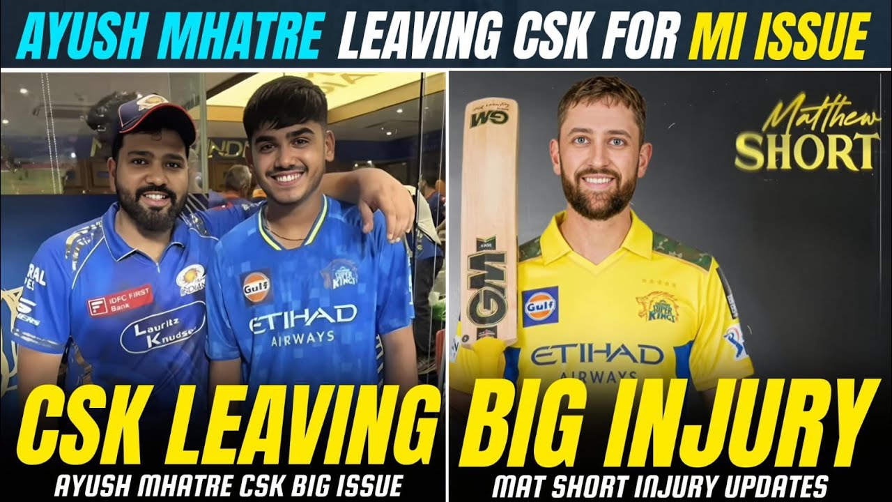 AYUSH MHATRE LEAVING CSK FOR MI BIG PROBLEM 😭 MAT SHORT INJURY UPDATES 