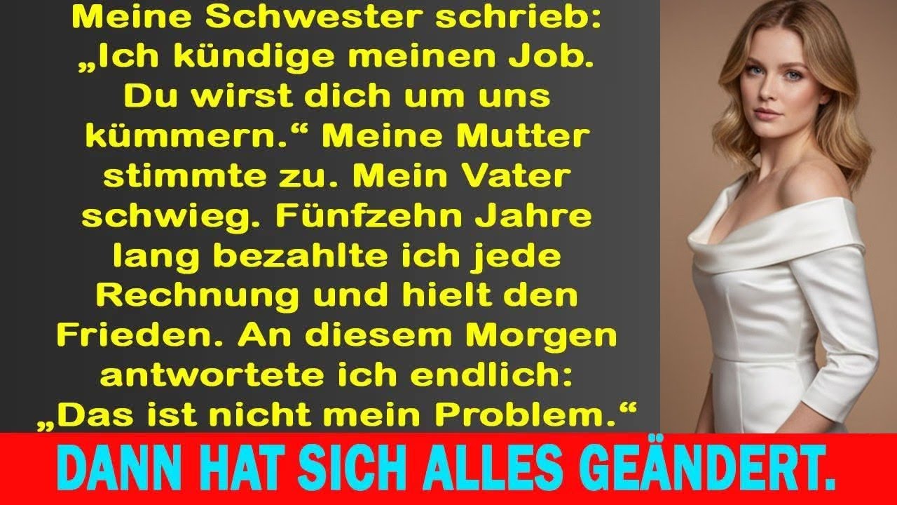 Meine Schwester schrieb: „Du wirst für uns sorgen.“ – doch diesmal sagte ich einfach Nein