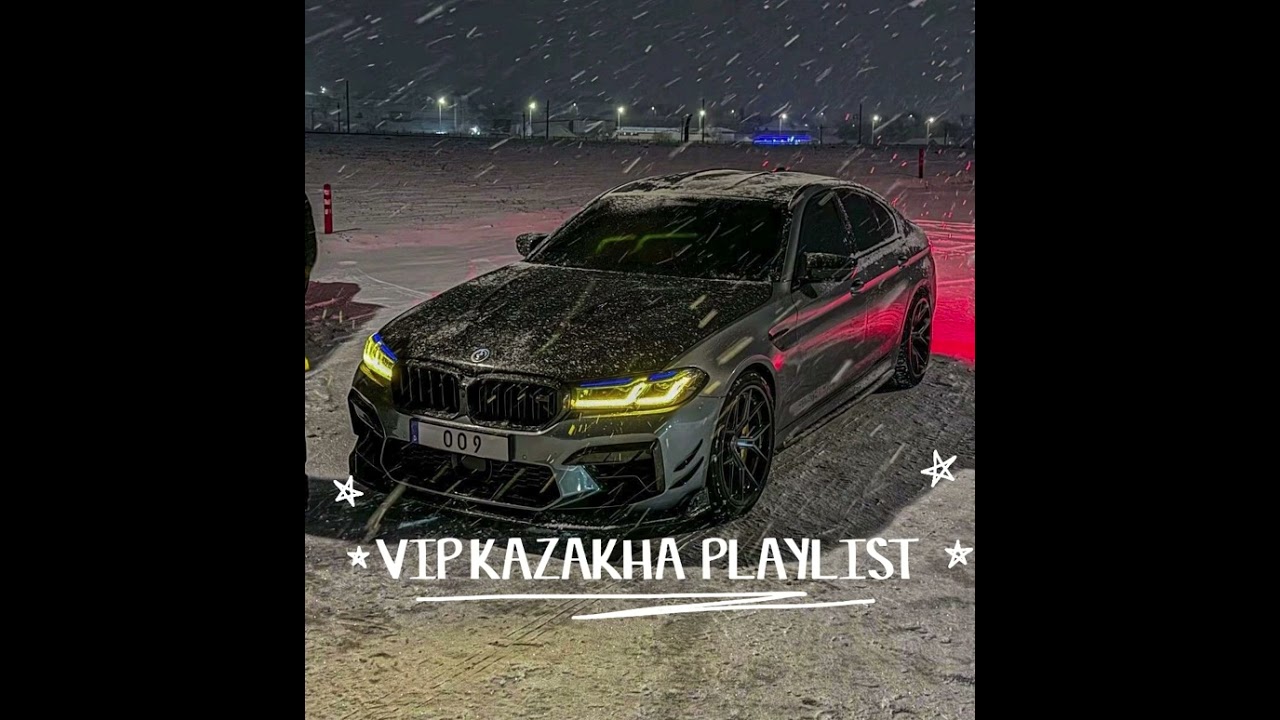 VIP KAZAKHA PLAYLIST ᴇʟɪᴛᴀ ᴍᴜᴢ ♬
