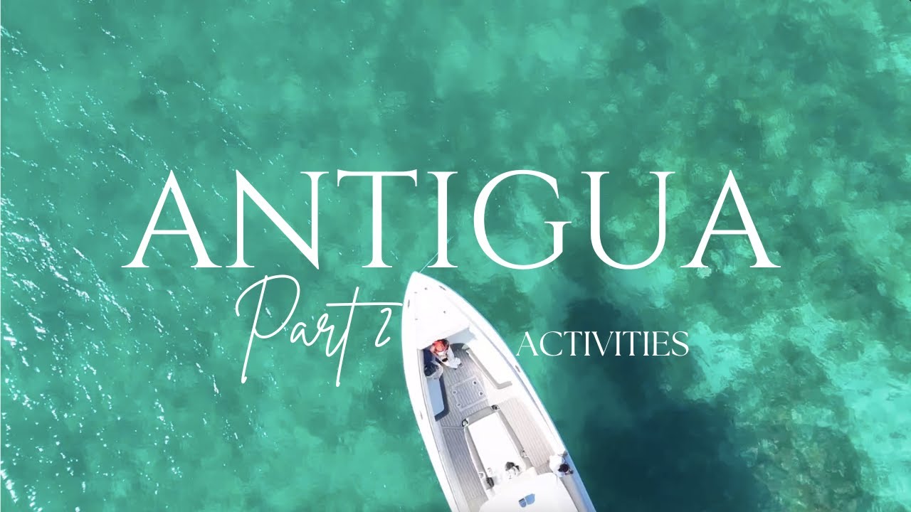ANTIGUA travel vlog | part 2 : top 3 activities you MUST do