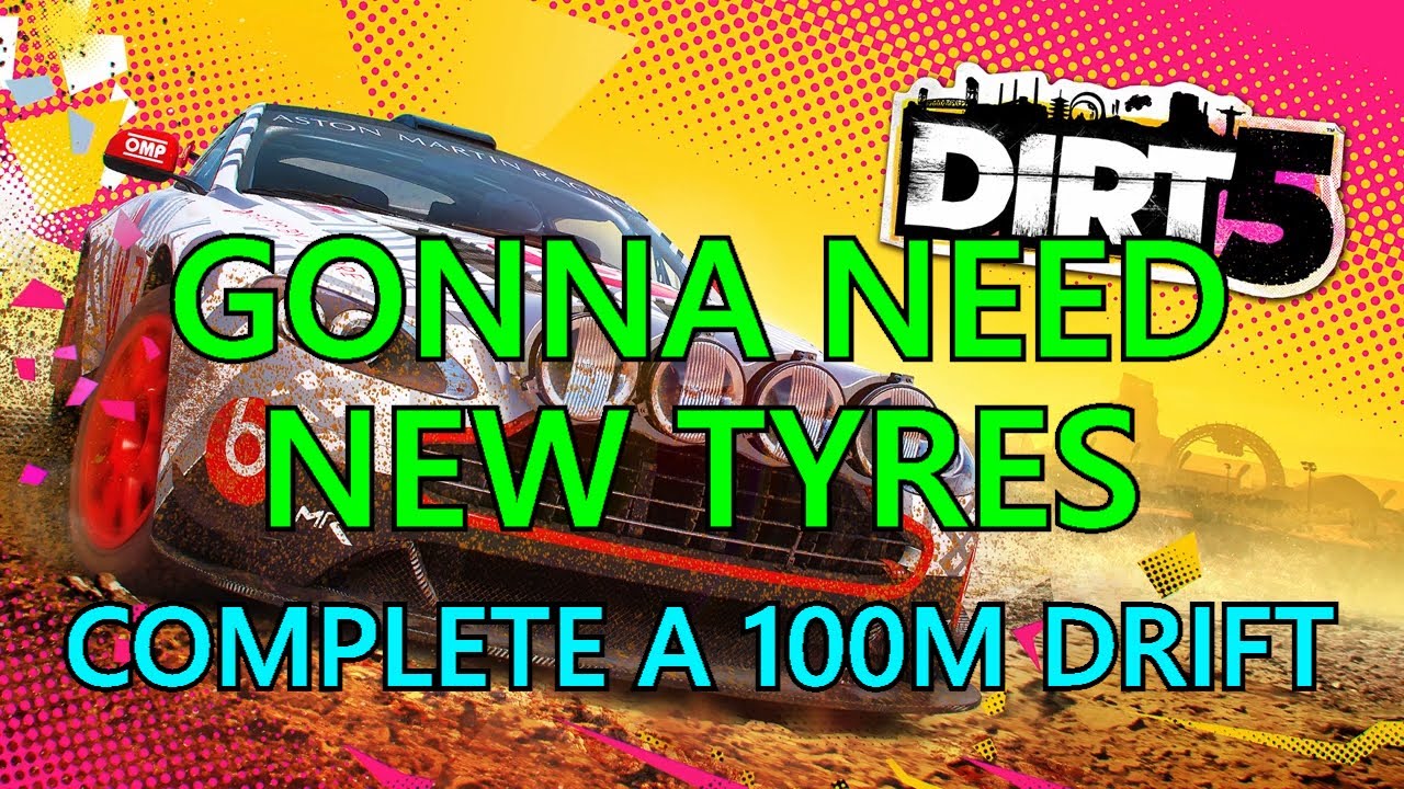 Gonna Need New Tyres | Complete A 100m Drift | Dirt 5