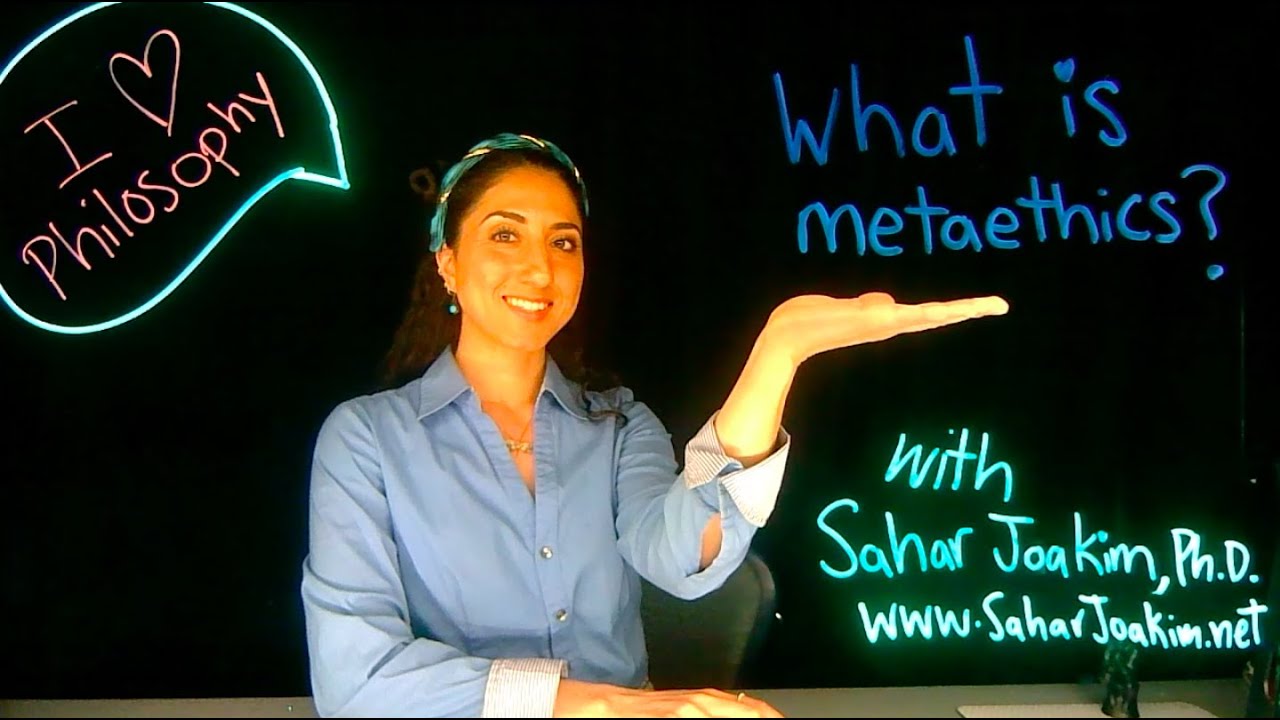 Dr  Sahar Joakim, What is Metaethics?