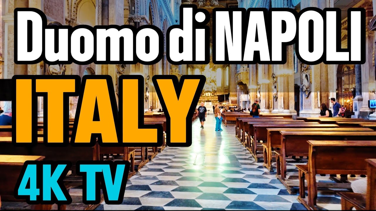 Napoli | Duomo di Napoli. NAPLES CATHEDRAL.  4K TV